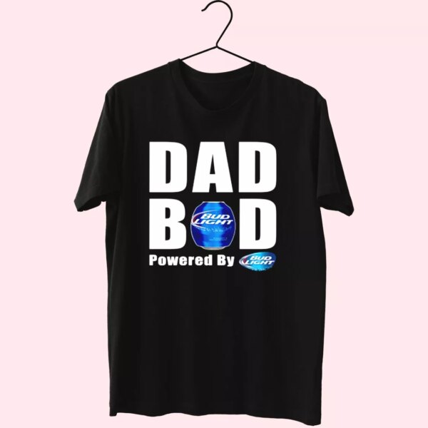 Dad Bod Powered By Bud Light Beer T Shirt For Dad