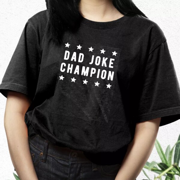 Dad Joke Champion T Shirt For Dad