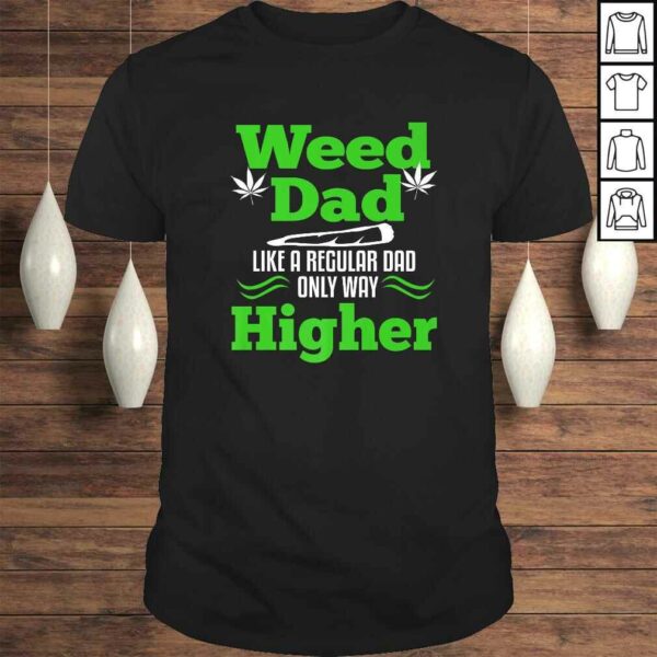 Dad Weed Marijuana Funny 420 Cannabis Gifts Men Fathers Day Shirt