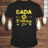 Dada Of The Birthday Girl Shirt Dad Sunflower Gift Top