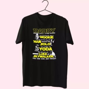 Daddy Jedi Knight Han Solo Yoda Wookie T Shirt For Dad 3 Daddy Jedi Knight Han Solo Yoda Wookie T Shirt For Dad 4