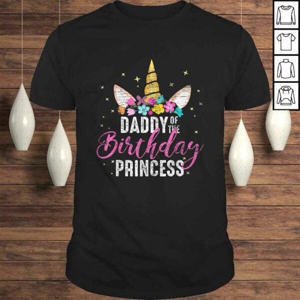 Daddy Of The Birthday Princess Father Gift Unicorn Birthday Shirt