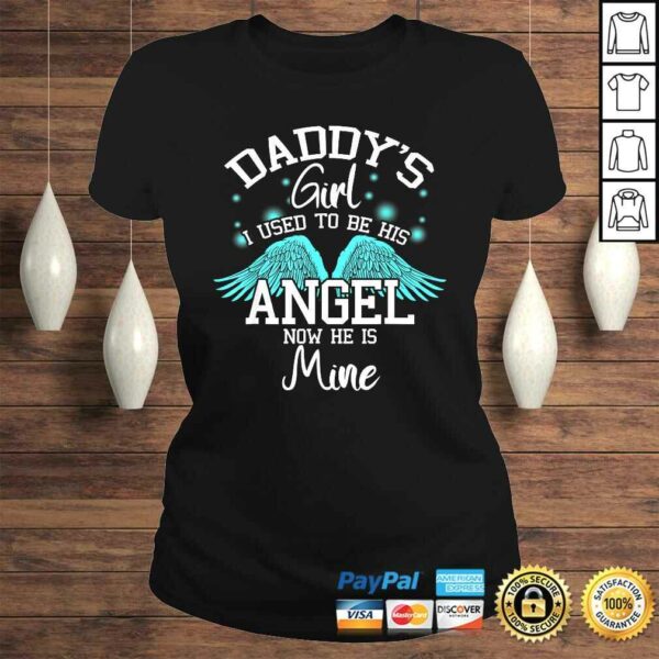 Daddy’s Girl I Used to be His Angel Now He Is Mine- Daughter Shirt