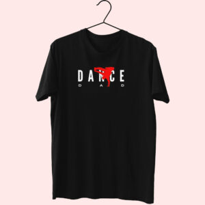 Dance Dad Support Your Children’S Essentials T Shirt Dance Dad Support Your Children’S Essentials T Shirt