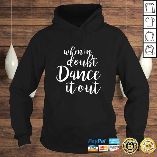 Dance It Out – Cute Dance shirt and Dance Gift for Dancers