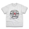 Dance Like Frosty Shine Like Rudolph Give Like Santa Funny Christmas T Shirt