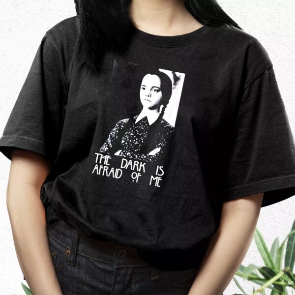 Dark Is Afraid Of Me Wednesday Addams Family Casual Trendy T Shirt