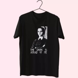 Dark Is Afraid Of Me Wednesday Addams Family Casual Trendy T Shirt 4