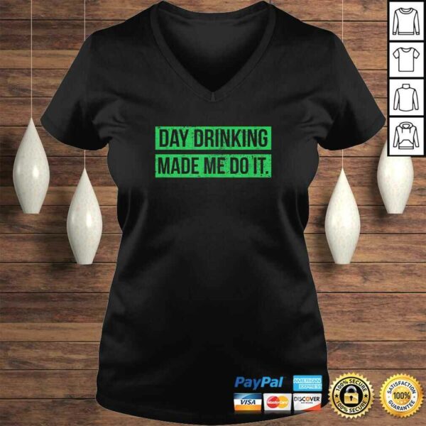 Day Drinking Made Me Do It Funny Sunday Funday TShirt