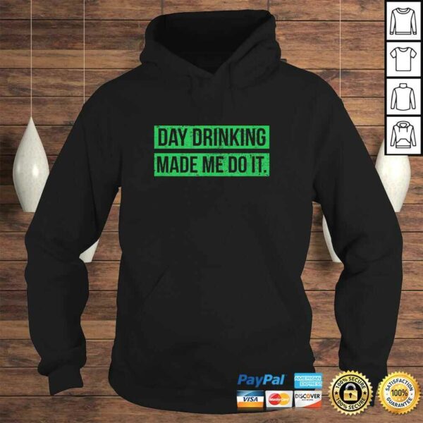 Day Drinking Made Me Do It Funny Sunday Funday TShirt