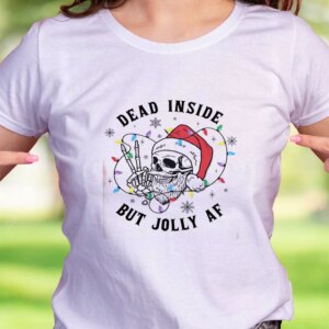 Dead Inside But Jolly Af Funny Christmas T Shirt