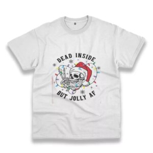 Dead Inside But Jolly Af Funny Christmas T Shirt 3 Dead Inside But Jolly Af Funny Christmas T Shirt 4