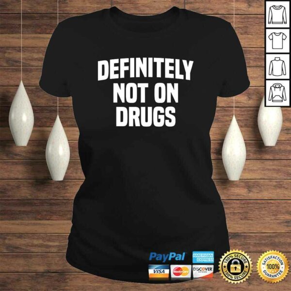 Definitely Not on Drugs Gift Top