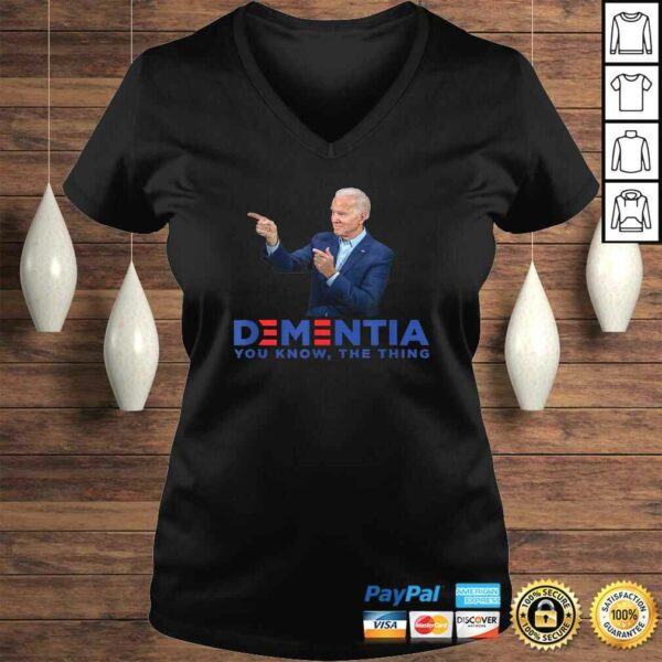 Dementia You Know The Thing – Joe Biden Campaign Logo Parody Shirt