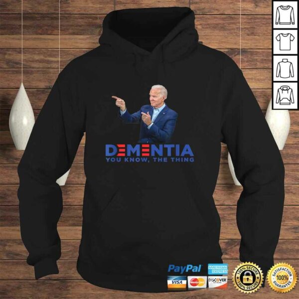 Dementia You Know The Thing – Joe Biden Campaign Logo Parody Shirt