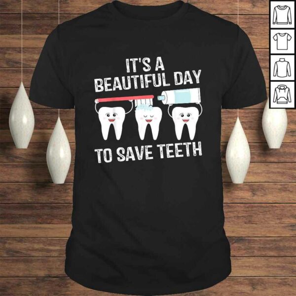 Dentist Gift It’s a Beautiful Day to Save Teeth Funny Dental Tee T-Shirt