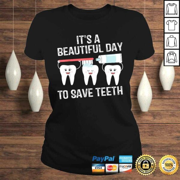 Dentist Gift It’s a Beautiful Day to Save Teeth Funny Dental Tee T-Shirt