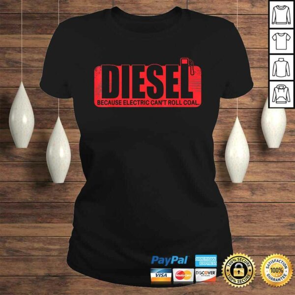 Diesel Because Electric Can’t Roll Coal Truck T-shirt