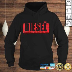 Diesel Because Electric Can't Roll Coal Truck T-shirt 3 Diesel Because Electric Cant Roll Coal Truck T shirt 4