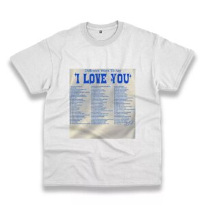 Different Ways Say I Love You Funny Christmas T Shirt Different Ways Say I Love You Funny Christmas T Shirt