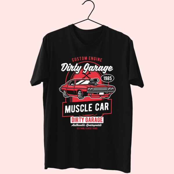 Dirty Garage Funny Graphic T Shirt