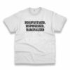 Disadvantaged Dispossessed Marginalized Recession Quote T Shirt