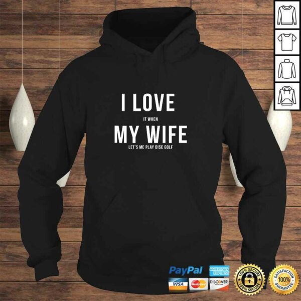 Disc Golf I Love My Wife T-shirt