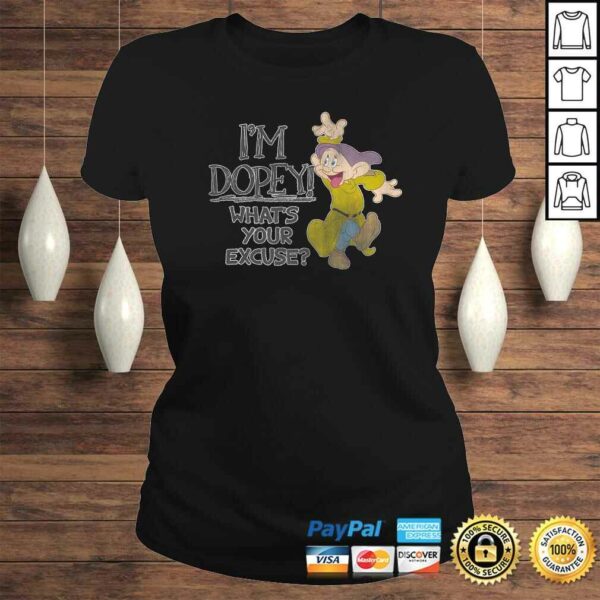 Disney Snow White I’m Dopey What’s Your Excuse TShirt