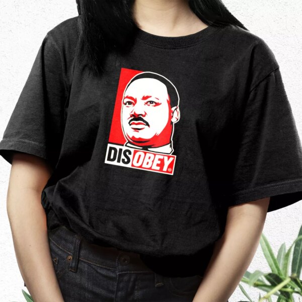 Disobey Martin Luther King Jr Mlk Day T Shirt