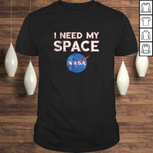 Distressed NASA logo I need my space Gift TShirt Distressed NASA logo I need my space Gift TShirt