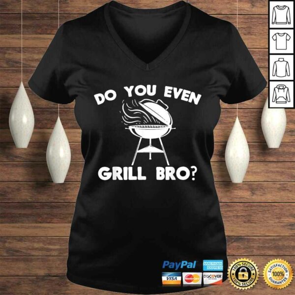 Do You Even Grill Bro Shirt Funny BBQ Grilling Smoker Gift