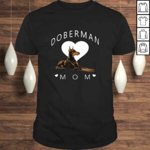 Doberman Pinscher Mom Shirt for Women Doberman Pinscher Mom Shirt for Women