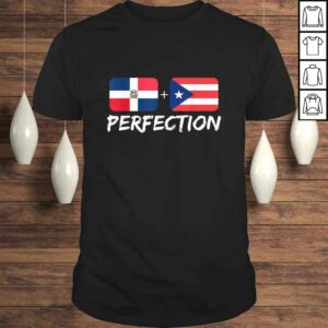 Dominican Plus Puerto Rican Perfection Mix TShirt Gift Dominican Plus Puerto Rican Perfection Mix TShirt Gift