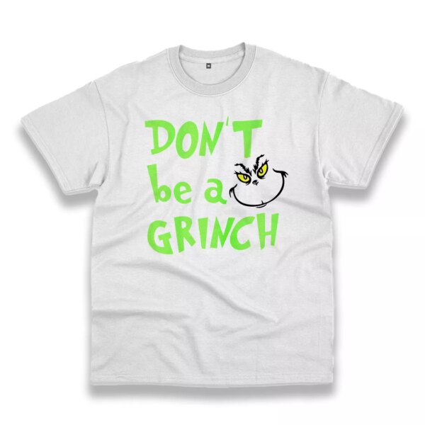 Don’T Be A Grinch Cute Face Thanksgiving Vintage T Shirt