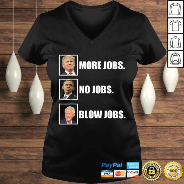 Donald trump more jobs obama no jobs bill clinton blow jobs Shirt