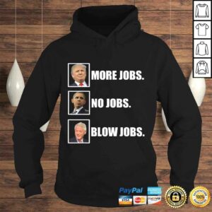 Donald trump more jobs obama no jobs bill clinton blow jobs Shirt 3 Donald trump more jobs obama no jobs bill clinton blow jobs Shirt 4