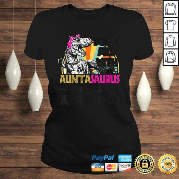 Don’t Mess With Auntasaurus You’ll Get Jurasskicked T-shirt