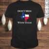 Dont Mess With Texas State Pride Shirt