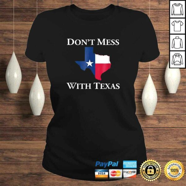 Dont Mess With Texas State Pride Shirt