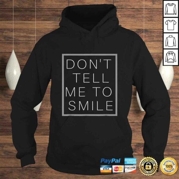 Don’t Tell Me to Smile Feminist Shirt Me Too