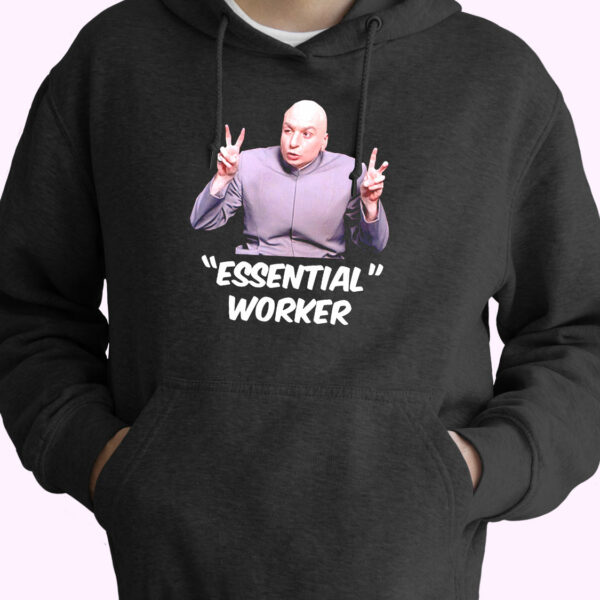 Dr Evil Sarcasm Air Quote Essential Worker Funny Hoodie Streetwear