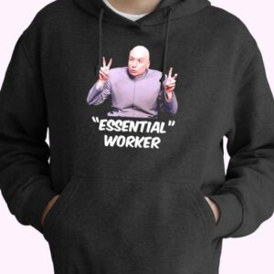 Dr Evil Sarcasm Air Quote Essential Worker Funny Hoodie Streetwear 3 Dr Evil Sarcasm Air Quote Essential Worker Funny Hoodie Streetwear 4