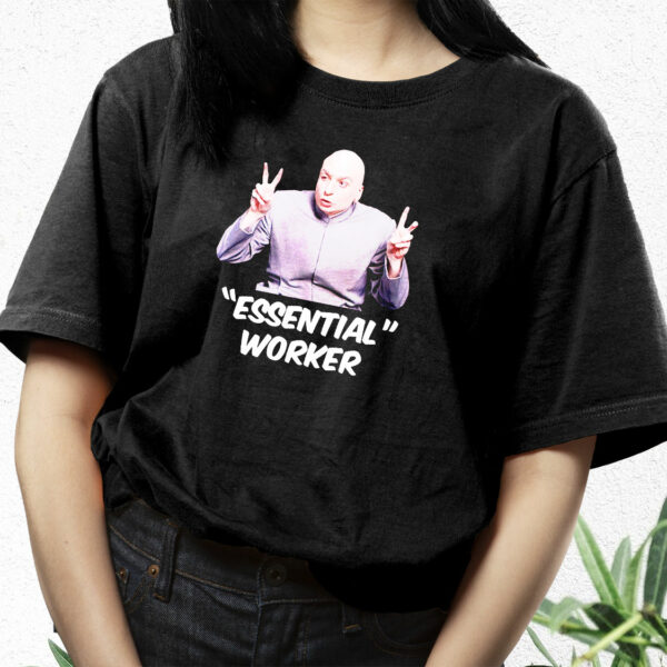 Dr Evil Sarcasm Air Quote Essential Worker Funny T Shirt