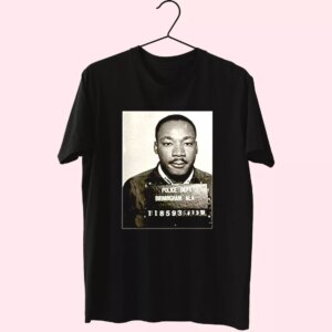 Dr Martin Luther King Jr Mugshot Civil Rights Mlk Day T Shirt Dr Martin Luther King Jr Mugshot Civil Rights Mlk Day T Shirt