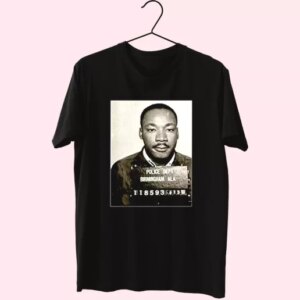 Dr Martin Luther King Jr Mugshot Civil Rights Mlk Day T Shirt 3 Dr Martin Luther King Jr Mugshot Civil Rights Mlk Day T Shirt 4