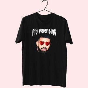 Drake My Boyfriend In Valentine Funny T Shirt 3 Drake My Boyfriend In Valentine Funny T Shirt 4
