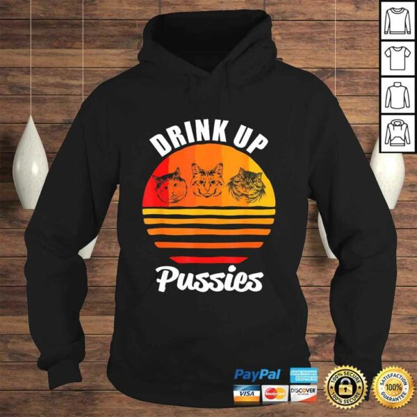 Drink Up Pussies Shirt Funny CaShirt Funny Drinking TShirt