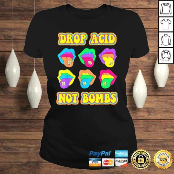 Drop Acid Not Bombs Trippy Tongue LSD TShirt Gift