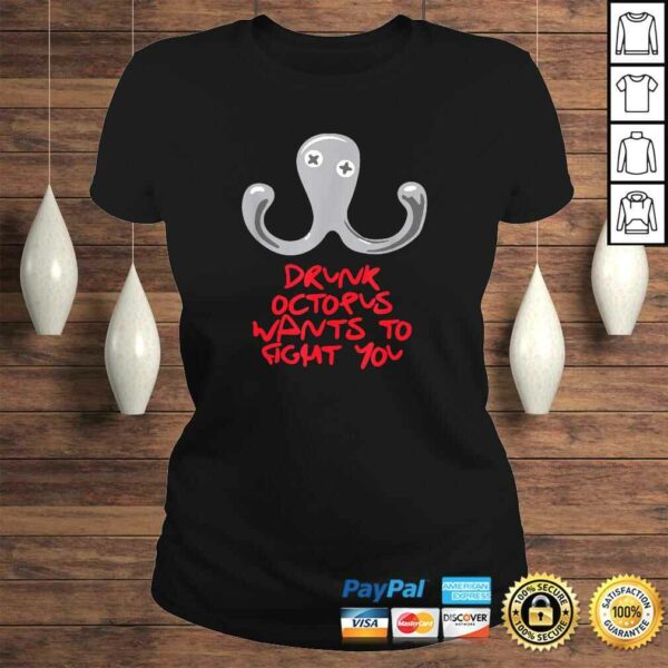 Drunk Octopus Wants to Fight You T-shirt