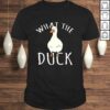 Duck Shirt – What The Duck Gift TShirt